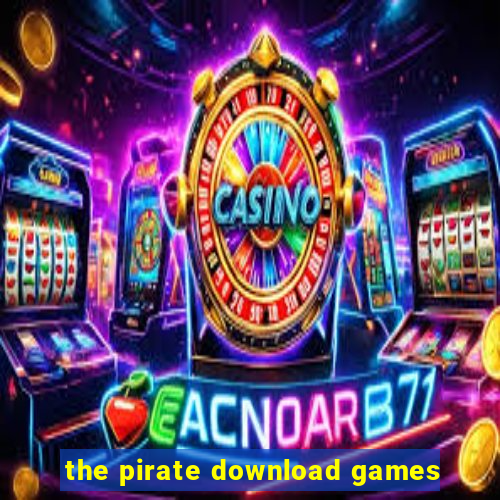 the pirate download games