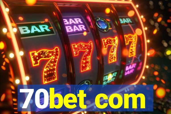 70bet com