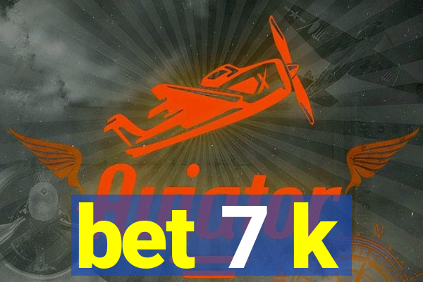 bet 7 k