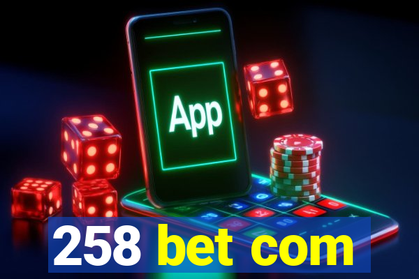 258 bet com