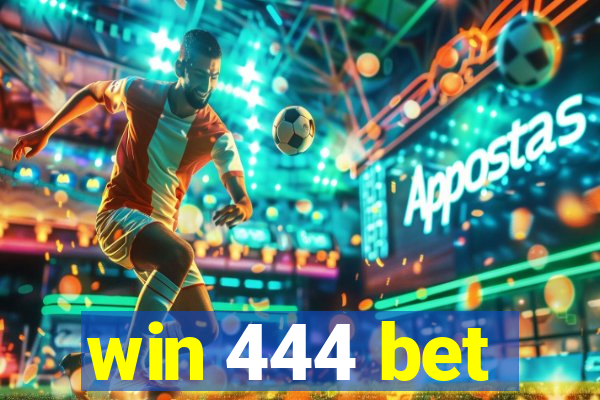 win 444 bet