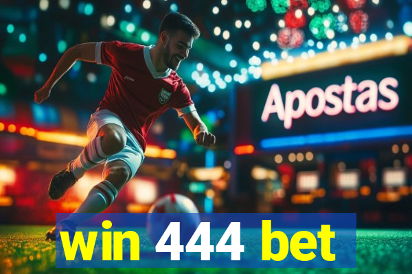 win 444 bet