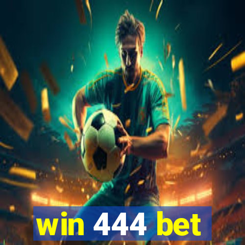 win 444 bet