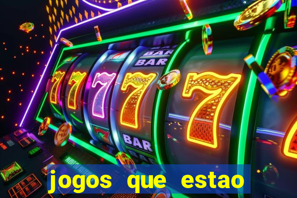 jogos que estao pagando hoje