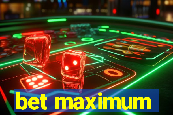 bet maximum