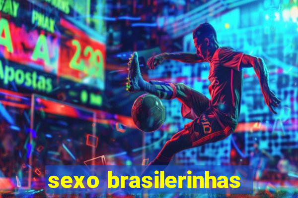 sexo brasilerinhas