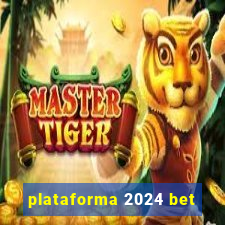 plataforma 2024 bet