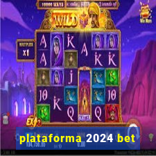 plataforma 2024 bet