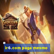 ir6.com paga mesmo