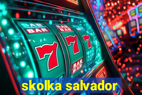 skolka salvador