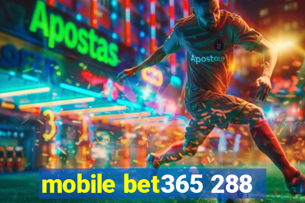 mobile bet365 288