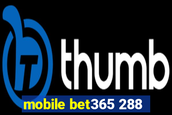 mobile bet365 288