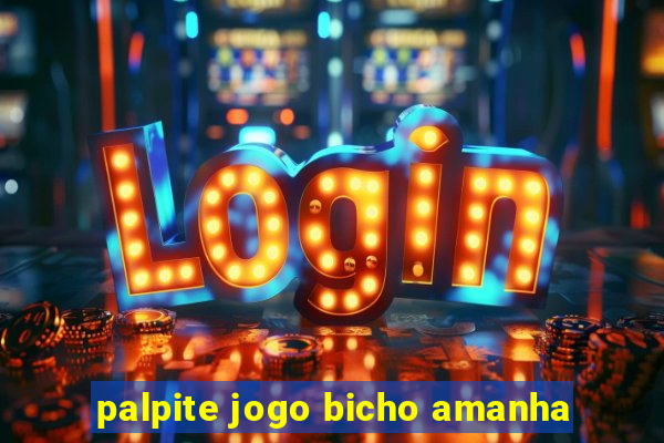 palpite jogo bicho amanha