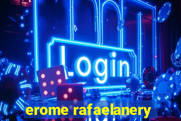 erome rafaelanery