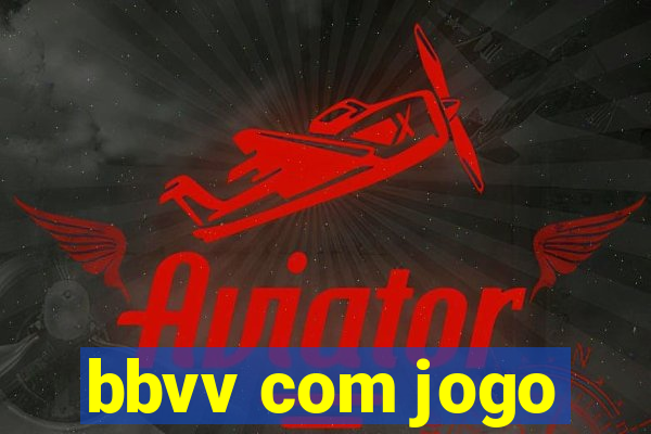 bbvv com jogo