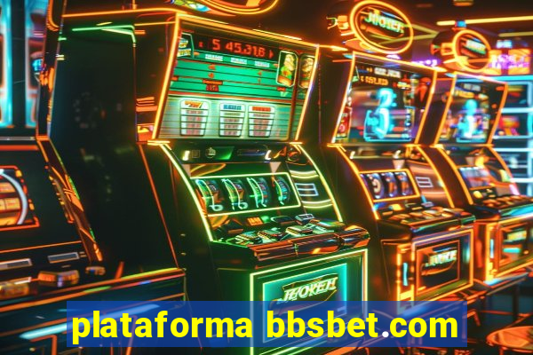 plataforma bbsbet.com