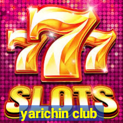 yarichin club