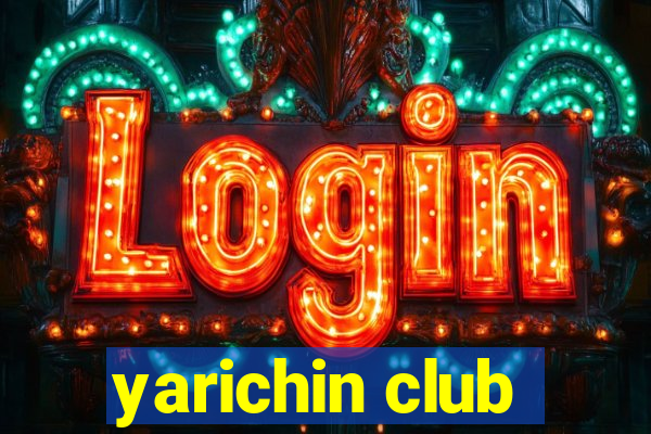 yarichin club