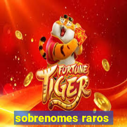 sobrenomes raros