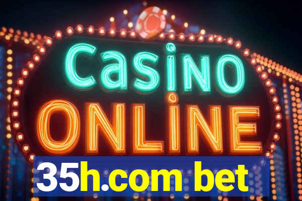 35h.com bet