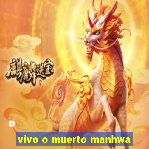 vivo o muerto manhwa