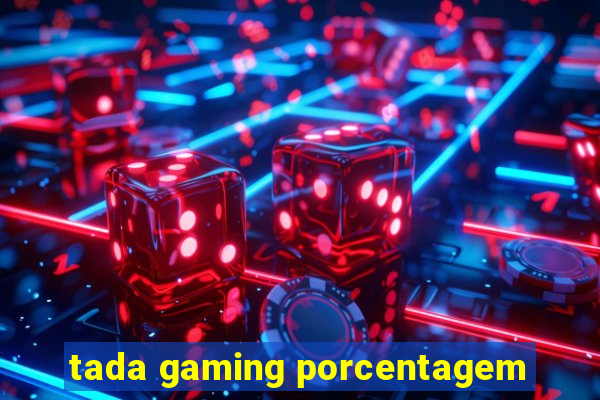 tada gaming porcentagem