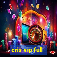 cris vip full