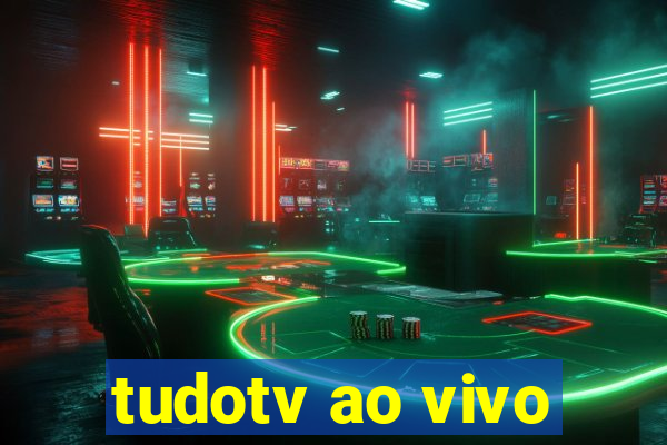 tudotv ao vivo