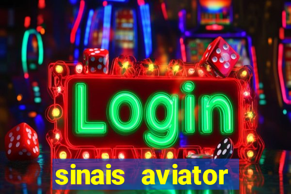 sinais aviator esporte da sorte