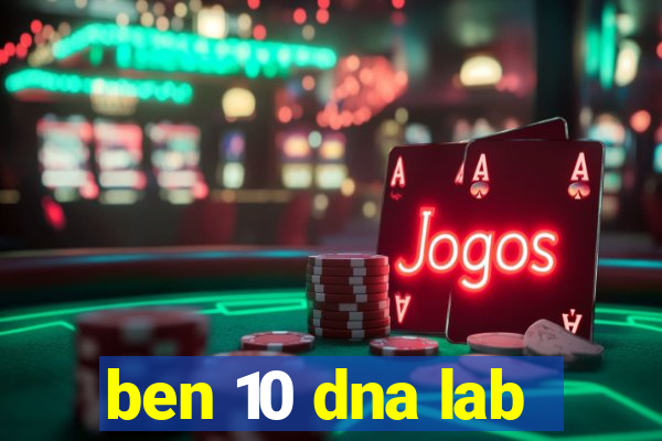 ben 10 dna lab