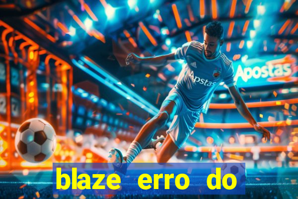 blaze erro do servidor interno