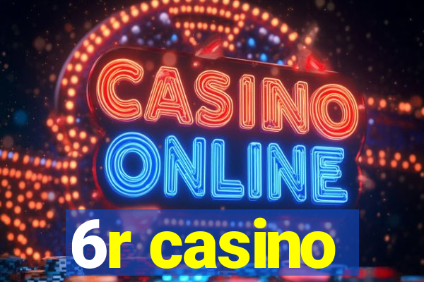 6r casino