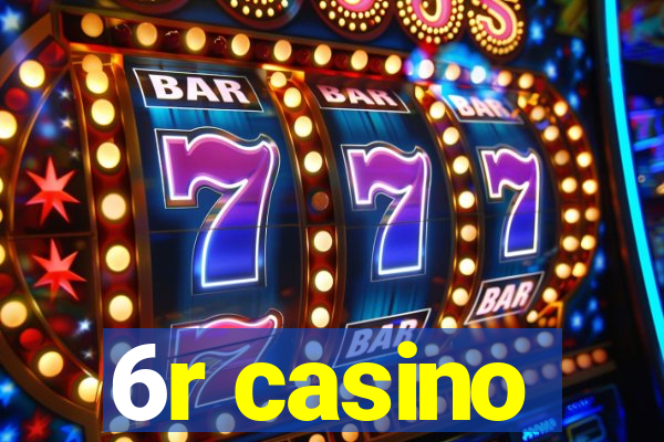 6r casino