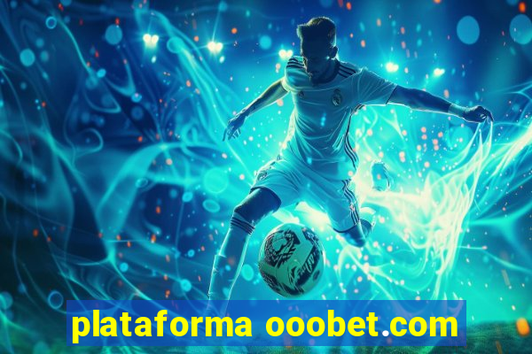 plataforma ooobet.com