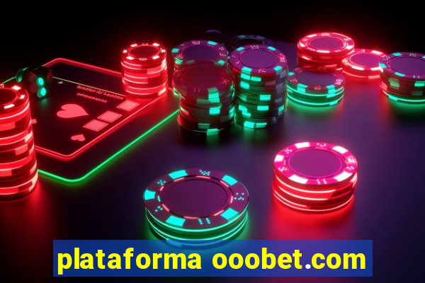 plataforma ooobet.com