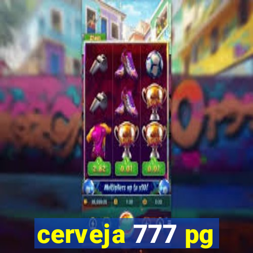 cerveja 777 pg