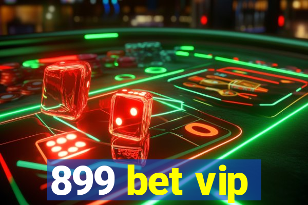 899 bet vip