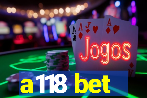 a118 bet