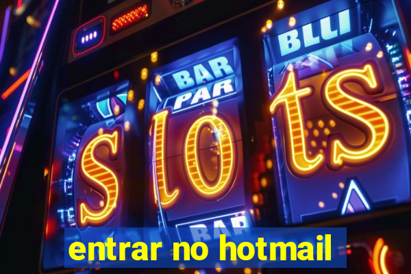 entrar no hotmail