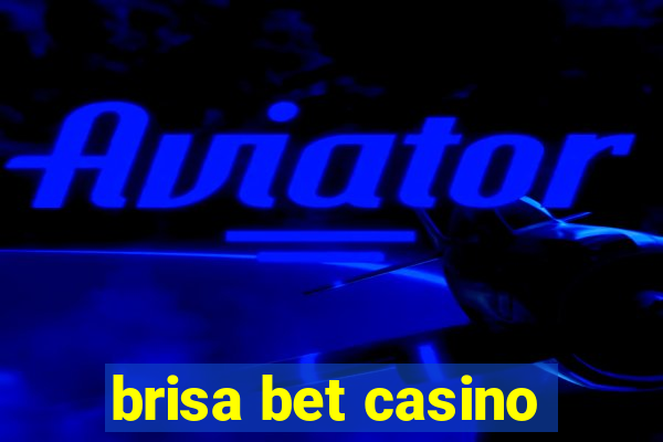 brisa bet casino