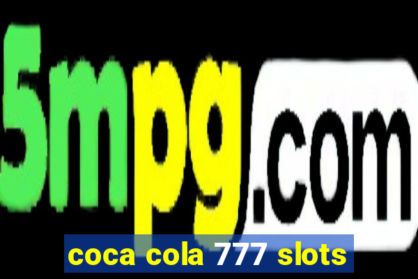 coca cola 777 slots