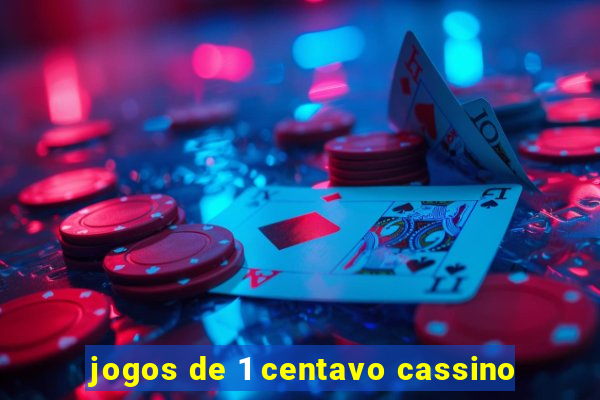 jogos de 1 centavo cassino