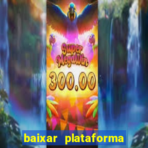 baixar plataforma nova do jogo do tigre