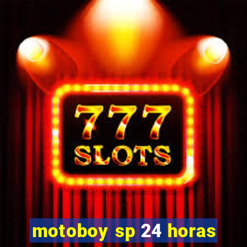 motoboy sp 24 horas