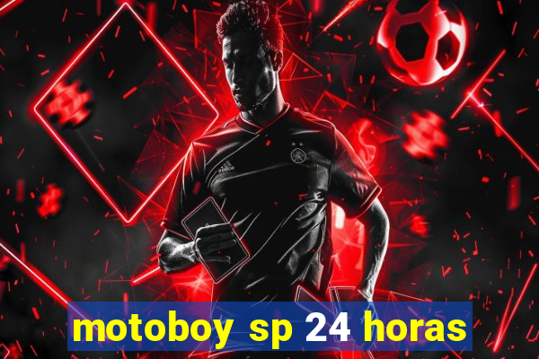 motoboy sp 24 horas