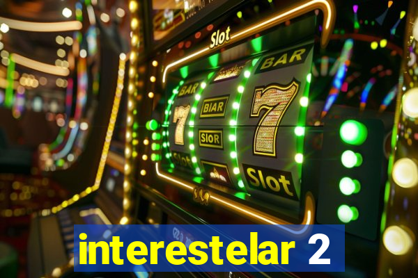 interestelar 2