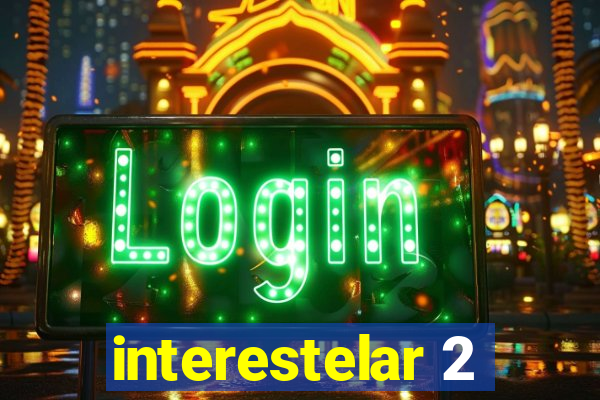 interestelar 2