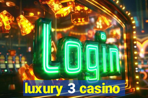 luxury 3 casino