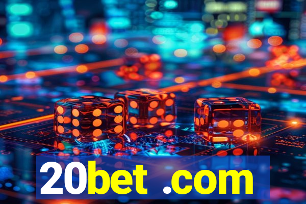 20bet .com