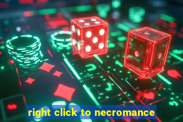 right click to necromance